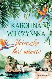 Ucieczka last minute, Wilczyska Karolina
