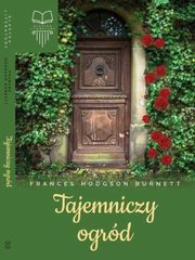 Tajemniczy ogrd, Burnett Frances Hodgson