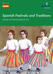 Spanish Festivals and Traditions - Activities and Teaching Ideas for Ks3, Hannam Nicolette