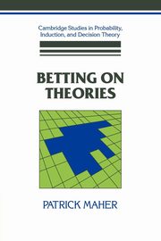 Betting on Theories, Maher Patrick