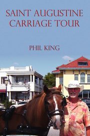 Saint Augustine Carriage Tour, King Phil