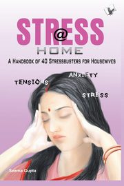 Stress @ Home, Gupta Seema