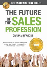 The Future of the Sales Profession, Hawkins Graham