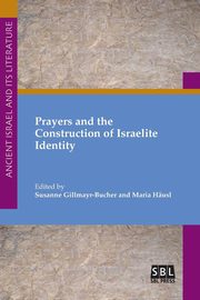 Prayers and the Construction of Israelite Identity, 