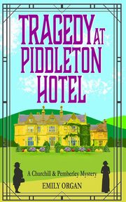 ksiazka tytu: Tragedy at Piddleton Hotel autor: Organ Emily