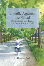 Uphill, Against the Wind, Reid Douglas