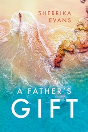 A Father's Gift, Evans Sherrika