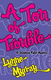 A Ton of Trouble, Murray Lynne