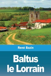 Baltus le Lorrain, Bazin Ren