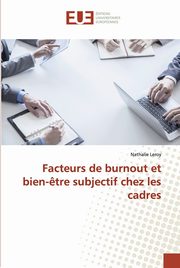 Facteurs de burnout et bien-?tre subjectif chez les cadres, Leroy Nathalie