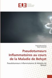 Pseudotumeurs Inflammatoires au cours de la Maladie de Behet, Bouomrani Salem