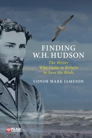 Finding W. H. Hudson, Jameson Conor Mark