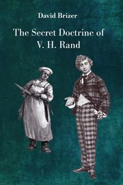 The Secret Doctrine of V. H. Rand, Brizer Dvid