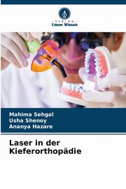 Laser in der Kieferorthopdie, Sehgal Mahima