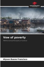 Vow of poverty, Bueno Francisco Alyson