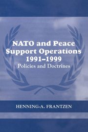 NATO and Peace Support Operations, 1991-1999, Frantzen Henning A.