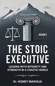 The Stoic Executive, Makhija Dr. Honey