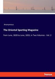 The Oriental Sporting Magazine, Anonymous