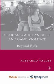 Mexican American Girls and Gang Violence, Valdez A.
