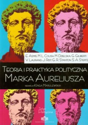 ksiazka tytu: Teoria i praktyka polityczna Marka Aureliusza autor: Praca zbiorowa