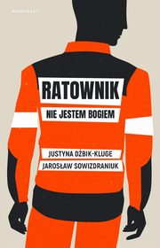 Ratownik Nie jestem bogiem, Dbik-Kluge Justyna, Sowizdraniuk Jarosaw