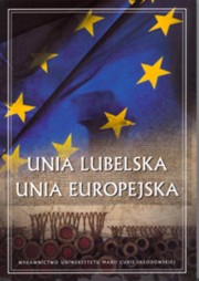 ksiazka tytu: Unia Lubelska Unia Europejska autor: 