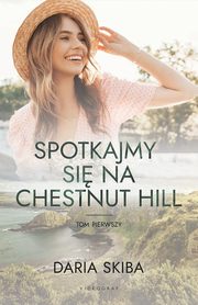 Spotkajmy si na Chestnut Hill Tom 1, Skiba Daria