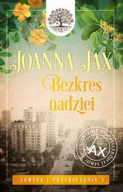 Zemsta i przebaczenie Tom 5 Bezkres nadziei, Jax Joanna