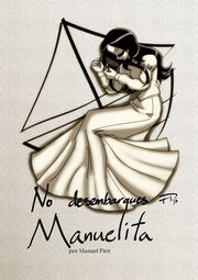 No desembarques Manuelita, Pirir Manuel