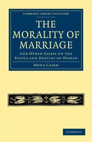 The Morality of Marriage, Caird Mona