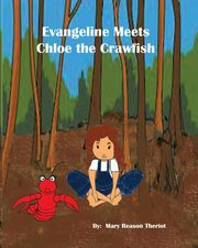 Evangeline meets Chloe the Crawfish, Theriot Mary Reason