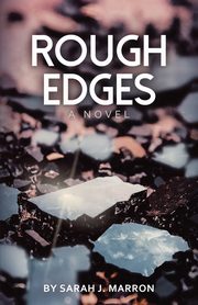 ksiazka tytu: Rough Edges autor: Marron Sarah J.