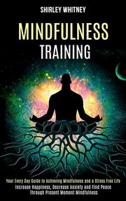 Mindfulness Training, Whitney Shirley