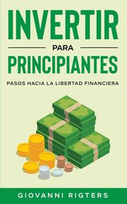 Invertir Para Principiantes, Rigters Giovanni