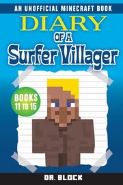 Diary of a Surfer Villager, Books 11-15, Block Dr.