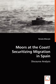 Moors at the Coast! Securitizing Migration in Spain, Kiburyte Renata