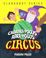 Cadabra-pocus, Abra-hocus, Miller