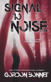 Signal to Noise (A Novel), Bonnet Gordon