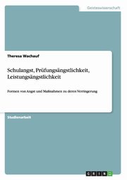 Schulangst, Prfungsngstlichkeit, Leistungsngstlichkeit, Wachauf Theresa