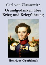 Grundgedanken ber Krieg und Kriegfhrung (Grodruck), Clausewitz Carl von