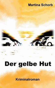 Der gelbe Hut, Schorb Martina