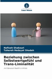 ksiazka tytu: Beziehung zwischen Selbstwertgefhl und Trans-Liminalitt autor: Shakouri Nafiseh