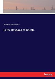 In the Boyhood of Lincoln, Butterworth Hezekiah