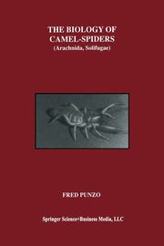 The Biology of Camel-Spiders, Punzo Fred