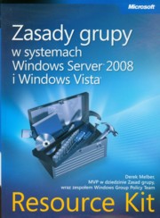 Zasady grupy w systemach Windows Server 2008 i Windows Vista Resource Kit + CD, Melber Derek