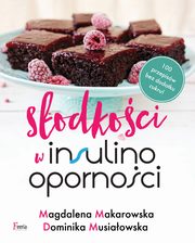 Sodkoci w insulinoopornoci, Makarowska Magdalena, Musiaowska Dominika