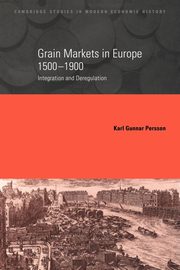 Grain Markets in Europe, 1500 1900, Persson Karl Gunnar
