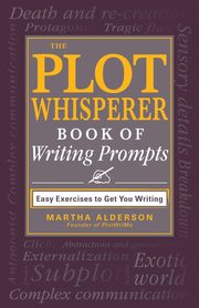 The Plot Whisperer Book of Writing Prompts, Alderson Martha