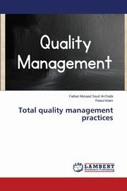 Total quality management practices, Al-Otaibi Faihan Mosaad Saud