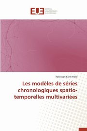 Les mod?les de sries chronologiques spatio-temporelles multivaries, SAINT-FRARD-R